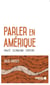 Parler en Amérique. Oralité, colonialisme, territoire - Oralité, colonialisme, territoire