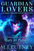 Guardian Lovers: A Guardian Romantic Fantasy Collection - The Guardian Trilogy
