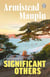 Significant Others - The fifth novel in the classic, must-read Tales of the City series