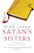 Satan's Sisters - A Novel Work of Fiction
