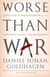 Worse Than War - Genocide, eliminationism and the ongoing assault on humanity