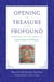 Opening the Treasure of the Profound - Teachings on the Songs of Jigten Sumgon and Milarepa