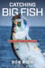 Catching Big Fish - An Angler's Challenge