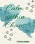 Calm within Chaos