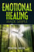 Emotional Healing Made Simple - The Kingdom of God Made Simple, #7