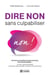 Dire non sans culpabiliser - DIRE NON SANS CULPABILISER [NUM]