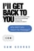 I'll Get Back to You: The Dyscommunication Crisis: Why Unreturned Messages Drive Us Crazy and What to Do About It
