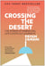 Crossing the Desert - The Power of Embracing Life's Difficult Journeys