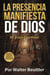 La Presencia  Manifiesta de Dios: El viaje espiritual de Walter Beuttler