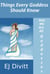 Things Every Goddess Should Know . . . And We Are All Goddesses