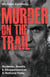 Murder on the Trail - Mysteries, Deaths, and Disappearances in National Parks (Featuring Gabby Petito, Toni Henthorn, Gary Michael Hilton, and More)