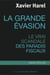 La grande évasion - Le vrai scandale des paradis fiscaux