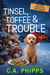 Tinsel, Toffee and Trouble - Holiday House-Sitter Mysteries, #1