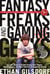 Fantasy Freaks and Gaming Geeks - An Epic Quest for Reality Among Role Players, Online Gamers, and Other Dwellers of Imaginary Realms