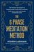 The 6 Phase Meditation Method - The Proven Technique to Supercharge Your Mind, Manifest Your Goals, and Make Magic in Minutes a Day