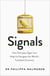 Signals - How Everyday Signs Can Help Us Navigate the World's Turbulent Economy