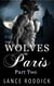 The Wolves of Paris: Part Two (Gay Werewolf Romance) - The Wolves of Paris, #2