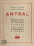 Antral - Ouvrage orné de 38 reproductions de tableaux et dessins