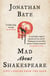 Mad about Shakespeare - From Classroom to Theatre to Emergency Room