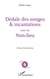 Dédale des songes & incantations - <em>Suivi de</em> Non-lieu