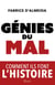 Génies du mal - Comment ils font l'histoire