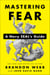 Mastering Fear - A Navy SEAL's Guide