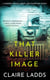 That Killer Image: A Darker Minds Crime and Suspense Book - Darker Minds Crime and Suspense