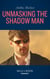 Unmasking The Shadow Man