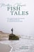 Martha's Vineyard Fish Tales - How to Catch Fish, Rake Clams, and Jig Squid, with Entertaining Tales About the Sometimes Crazy Pursuit of Fish