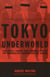 Tokyo Underworld - The Fast Times and Hard Life of an American Gangster in Japan
