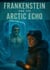 Frankenstein And The Arctic Echo