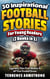 30 Inspirational Football Stories For Young Readers (2 Books In 1): Legendary Tales From Modern & All time Football Greats