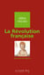 REVOLUTION FRANCAISE (LA) -BE - idées reçues sur la Révolution française