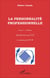 La personnalité professionnelle (Tome 1) - Identification par l'A2P et mesure par l'IT2P (2e édition) - (2e édition)