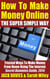 How To Make Money Online (The Super Simple Way) Trusted Ways To Make Money From Home Using The Internet - Super Simple, #3