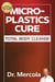 Microplastics Cure - Total Body Cleanse