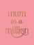 Mum in a Million - The Perfect Gift to Give to Your Mum