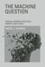 The Machine Question - Critical Perspectives on AI, Robots, and Ethics