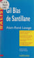 Gil Blas de Santillane - Alain-René Lesage. Des repères pour situer l'auteur, ses écrits, l'œuvre étudiée. Une analyse de l'œuvre sous forme de résumés et de commentaires. Une synthèse littéraire thématique. Des jugements critiques, des sujets de trava...