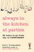 Always in the Kitchen at Parties - Simple Tools for Instant Confidence