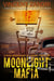 Moonlight Mafia - A Dick Moonlight PI Series Short