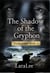 The Shadow of the Gryphon - The Legends of Gryphendale, #2