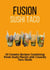 Fusion Sushi Tacos