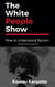 The White People Show