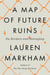 A Map of Future Ruins - On Borders and Belonging