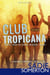 Club Tropicana: Stories from the Island Swingers' Resort