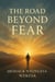 The Road Beyond Fears