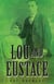 Lou and Eustace: A Historical Family Saga - Ancestors, #2