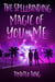 The Spellbinding Magic of You and Me - The Magicals' Alliance, #3