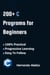 C Programs For Beginners: A Step-by-Step Guide to Coding Your First C Programs